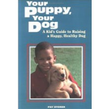Your Puppy, Your Dog by Pat Storer
