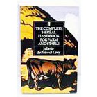 The Complete Herbal Handbook for Farm and Stable by Juliette de Bairacli Levy