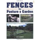 Fences for Pastures & Garden, by Gail Damerow