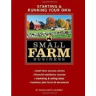 Starting and Running Your Own Small Farm Business by Sara Beth Aubrey