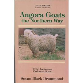 Angora Goats the Northern Way by Susan Black Drummond