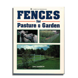 Fences for Pastures & Garden, by Gail Damerow
