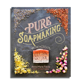 Pure Soapmaking by Anne-Marie Faiola