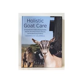 Book Combo:  Holistic Goat Care and Mastering Basic Cheesemaking by Gianiclis Caldwell