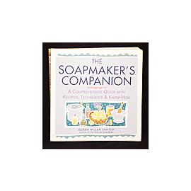 The Soapmaker's Companion by Susan Miller Cavitch
