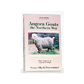 Angora Goats the Northern Way by Susan Black Drummond