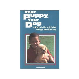 Your Puppy, Your Dog by Pat Storer