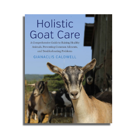 Book Combo:  Holistic Goat Care and Mastering Basic Cheesemaking by Gianiclis Caldwell